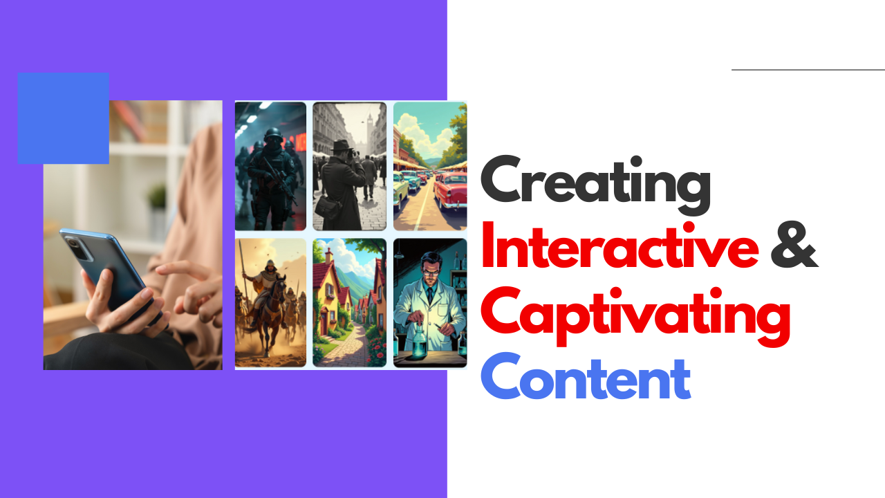 Masterclass: Creating Interactive and Captivating Content