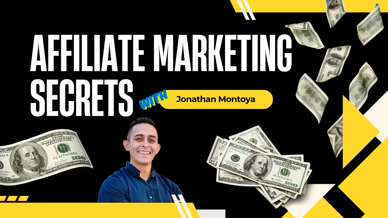 Affiliate Marketing Secrets with Jonathan Montoya: Effortless Strategies to Create Passive Income Online