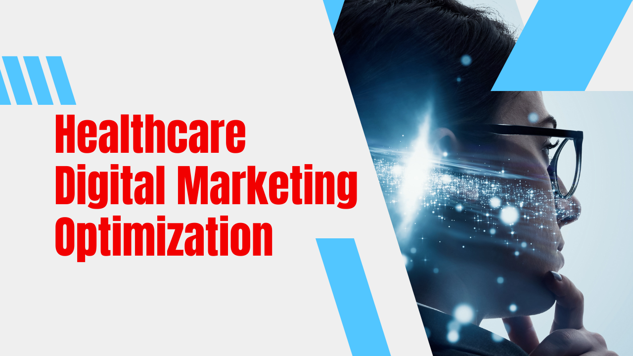 Healthcare Digital Marketing Optimization